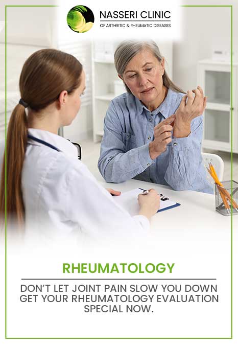 Rheumatology- Don’t let joint pain slow you down get your Rheumatology Evaluation Special now at Nasseri Clinic of Arthritic & Rheumatic Diseases in Catonsville, Glen Burnie, Columbia, North Baltimore, Rosedale, and Edgewater MD